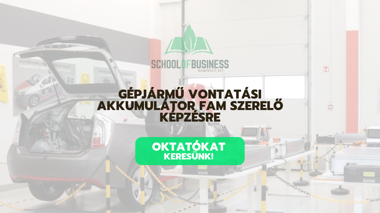 Oktatókat keresünk – Gépjármű vontatási akkumulátor FAM szerelő képzés
